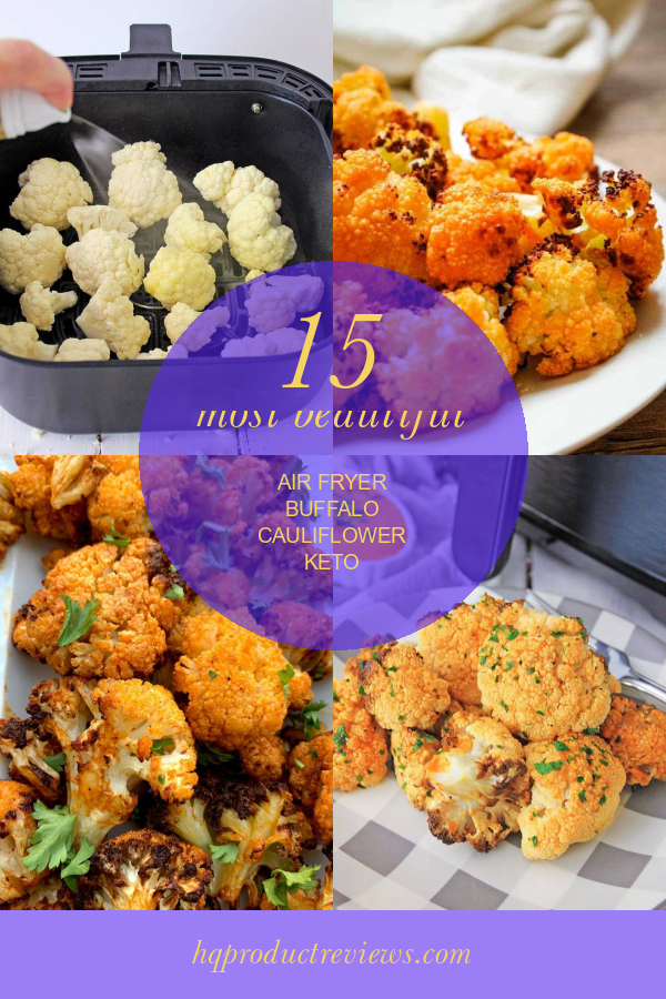 15 Most Beautiful Air Fryer Buffalo Cauliflower Keto Best Product Reviews